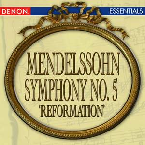 Mendelssohn: Symphony No. 5 'Reformation'