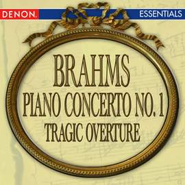 Brahms: Piano Concerto No. 1 & Tragic Overture