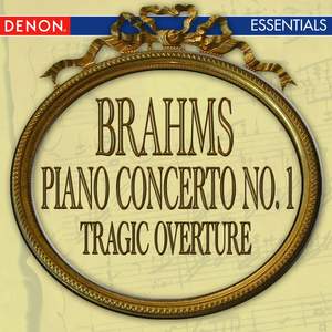 Brahms: Piano Concerto No. 1 & Tragic Overture