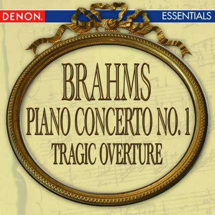 Brahms: Piano Concerto No. 1 & Tragic Overture