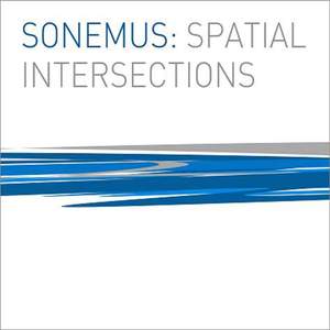 Ferneyhough, Sijaric, Carter, Berio & Baumann: Spatial Intersections
