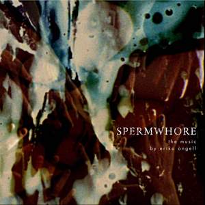 Spermwhore - The Music