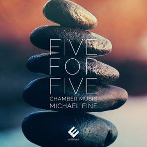 Five for Five: Chamber Music by Michael Fine