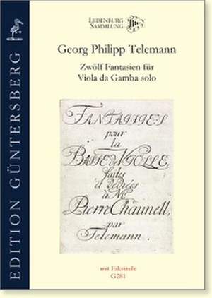 Georg Philipp Telemann: Zwölf Fantasien Fúr Viola da Gamba Solo