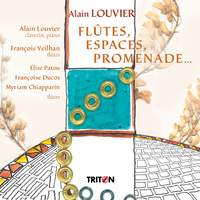 Alain Louvier: Flûtes, Espaces, Promenades…