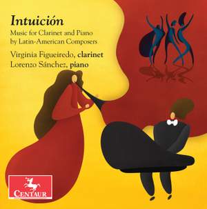 Intuición: Music for Clarinet & Piano by Latin-American Composers