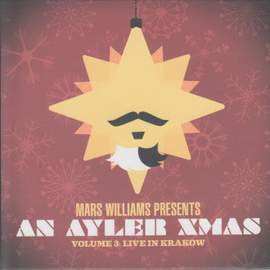 Mars Williams Presents: An Ayler Xmas, Vol. 3 (Live in Kraków)