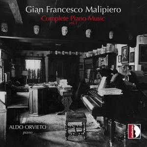 Malipiero: Complete Piano Music, Vol. 1
