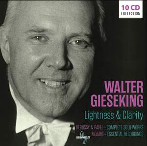 Walter Gieseking - Lightness & Clarity