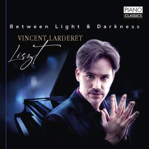 Liszt: Between Light & Darkness: Piano Works