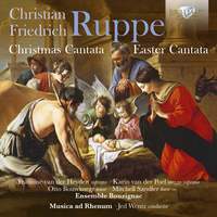 Ruppe: Christmas Cantata, Easter Cantata
