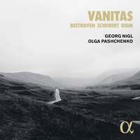 Vanitas - Schubert, Beethoven & Rihm