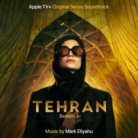 Tehran (Apple TV+ Original Series Soundtrack)