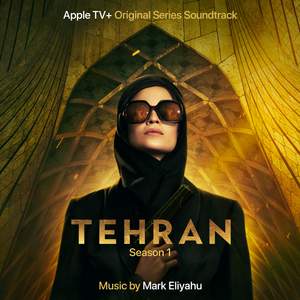 Tehran (Apple TV+ Original Series Soundtrack) Product Image