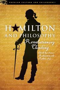Hamilton and Philosophy: Revolutionary Thinking