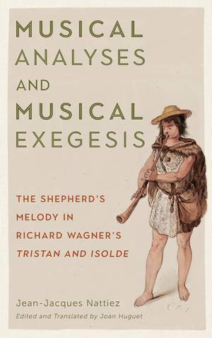 Musical Analyses and Musical Exegesis: The Shepherd's Melody in Richard Wagner's Tristan and Isolde