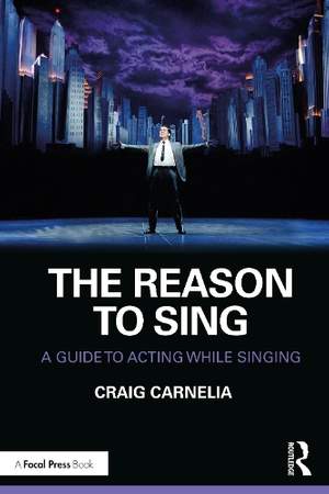 The Reason to Sing: A Guide to Acting While Singing