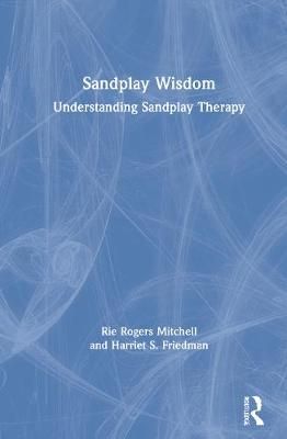 Sandplay Wisdom: Understanding Sandplay Therapy
