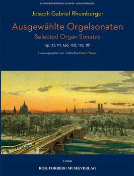 Joseph Gabriel Rheinberger: Ausgewählte Orgelsonaten