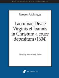 Aichinger: Lacrumae Divae Virginis et Joannis (1604)