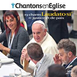 Chantons en Église - Laudato si' - 19 chants de justice et de paix