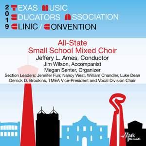 2019 Texas Music Educators Association (TMEA): Texas All-State Small School Mixed Choir (Live)