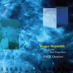Roger Reynolds: Flight & Not Forgotten