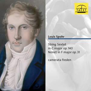Spohr: String Sextet in C Major, Op. 140 & Nonet in F Major, Op. 31