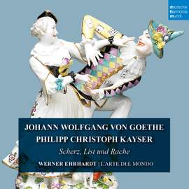 Goethe & Kayser: Scherz, List und Rache