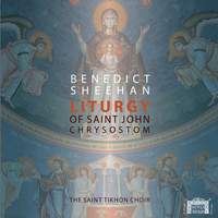 Benedict Sheehan: Liturgy of St. John Chrysostom