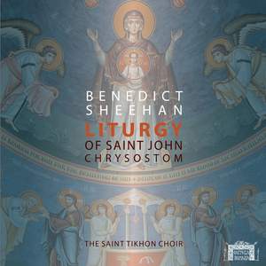 Benedict Sheehan: Liturgy of St. John Chrysostom