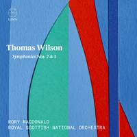 Thomas Wilson: Symphonies Nos. 2 & 5