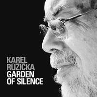 Růžička: Garden Of Silence