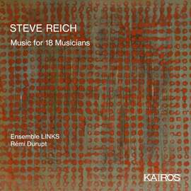 Steve Reich: Music For 18 Musicians