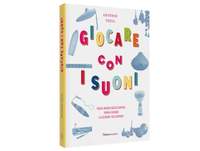 Antonio Testa: Giocare Con I Suoni