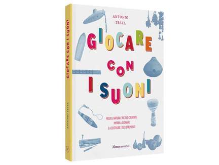 Antonio Testa: Giocare Con I Suoni
