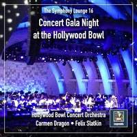 The Symphony Lounge, Vol. 16: Concert Gala Night at the Hollywood Bowl