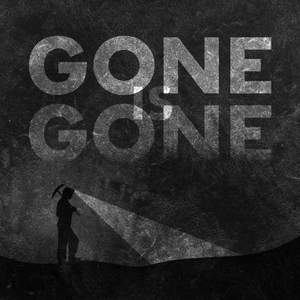 Gone Is Gone