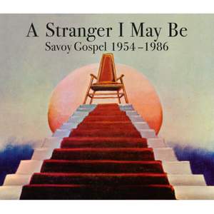 A Stranger I May Be : Savoy Gospel 1954 - 1986 (3 Cd Set) Product Image