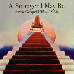 A Stranger I May Be : Savoy Gospel 1954 - 1966 (2 Lp Set)
