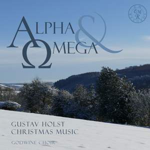 Alpha and Omega: Gustav Holst Christmas Music
