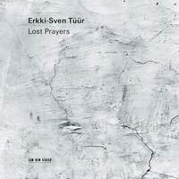 Erkki-Sven Tüür: Lost Prayers