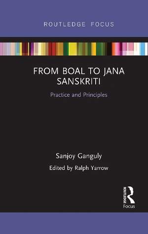 From Boal to Jana Sanskriti: Practice and Principles