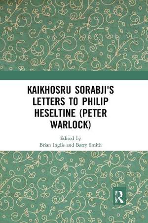 Kaikhosru Sorabji's Letters to Philip Heseltine (Peter Warlock)