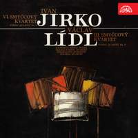 Jirko: String Quartet No. 6 & V Lídl: String Quartet No. 3