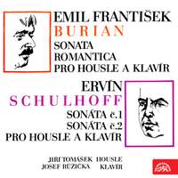 Burian: Sonata Romantica for Violin and Piano - Schulhoff: Sonata Nos 1 and 2 for Violin and Piano