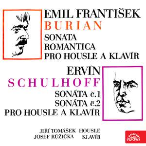 Burian: Sonata Romantica for Violin and Piano - Schulhoff: Sonata Nos 1 and 2 for Violin and Piano