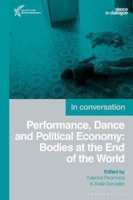 Performance, Dance and Political Economy: In Conversation