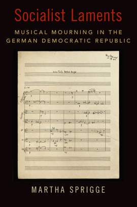 Socialist Laments: Musical Mourning in the German Democratic Republic