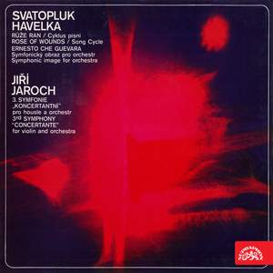 Havelka: Rose of Wounds, Ernesto Che Guevara - Jaroch: 3rd Symphony 'concertante'